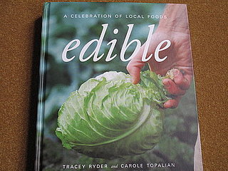 Cookbook Review: Edible: A Celebration of Local Foods