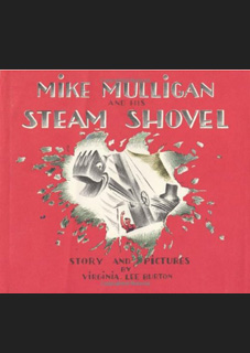 Mike Mulligan and the Steam Shovel Mike Mulligan and the Steam Shovel