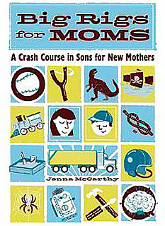 Jenna McCarthy's New Books: Big Rigs For Moms and Tea Parties For Dads