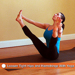 Loosen Tight Hips and Hamstrings With Yoga Loosen Tight Hips and Hamstrings With Yoga