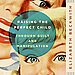 Raising the Perfect Child Through Guilt and Manipulation ($11)