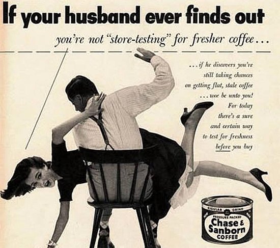 This has to be one of the most blatantly sexist vintage ads out there . . . and a little naughty.
This has to be one of the most blatantly sexist vintage ads out there . . . and a little naughty.