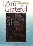 I Am Grateful: Recipes and Lifestyle of Cafe Gratitude