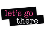 Let's Go There Asks Women: What Does It Mean to Be Modern?
