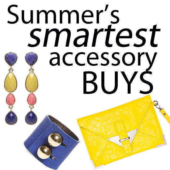 Five of Summer's Smartest Accessory Buys: A Bright Box Clutch, Drop Earrings, Bold Cuff, Flatform Sandals and Skinny Belt