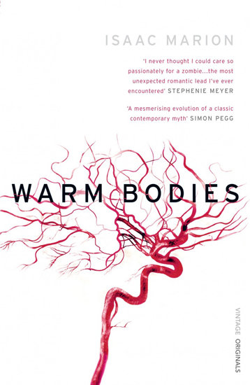Warm Bodies by Isaac Marion Warm Bodies by Isaac Marion