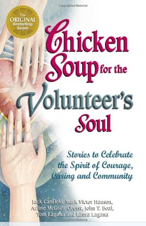 Chicken Soup For the Volunteer's Soul Chicken Soup For the Volunteer's Soul