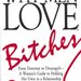Why Men Love Bitches