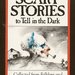 Scary Stories to Tell in the Dark