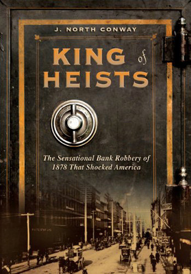 King of Heists by J. North Conway King of Heists by J. North Conway