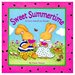 Sweet Summertime: A Lift-the-Flap Story ($16)