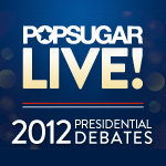 Watch Our Presidential Debate Postshow LIVE on PopSugar! 