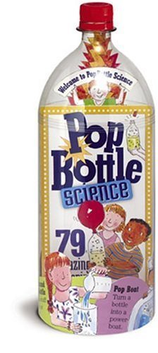 For 8-Year-Olds: Pop Bottle Science For 8-Year-Olds: Pop Bottle Science