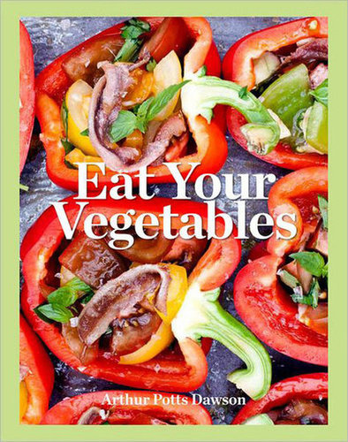Eat Your Vegetables Eat Your Vegetables