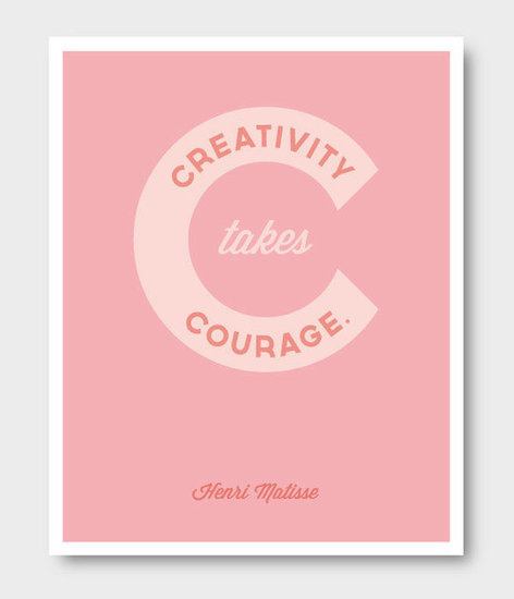 This pink poster ($18) has the Matisse quote "creativity takes courage" on it.
This pink poster ($18) has the Matisse quote "creativity takes courage" on it.