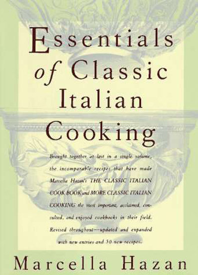 Italian: Essentials of Classic Italian Cooking Italian: Essentials of Classic Italian Cooking