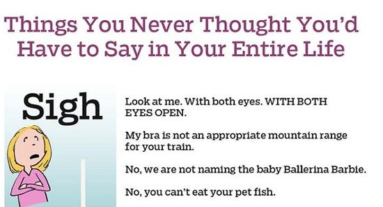 Things You Never Thought You'd Have to Say