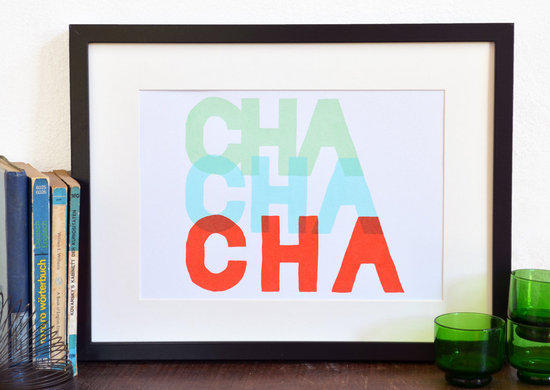Give your walls a playful touch with this graphic cha cha cha print ($14).
Give your walls a playful touch with this graphic cha cha cha print ($14).