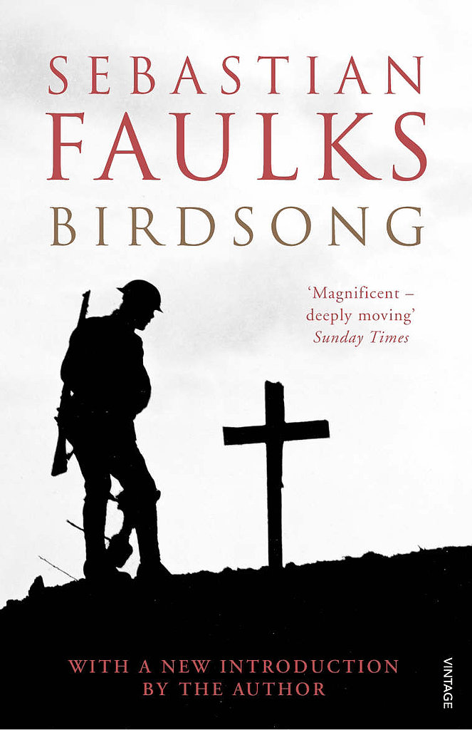 Birdsong by Sebastian Faulks Birdsong by Sebastian Faulks