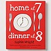 Home at 7, Dinner at 8