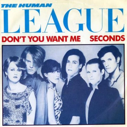 "Don't You Want Me" by The Human League "Don't You Want Me" by The Human League