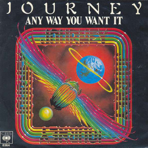 "Any Way You Want It" by Journey "Any Way You Want It" by Journey
