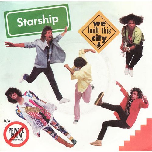 "We Built This City" by Starship "We Built This City" by Starship