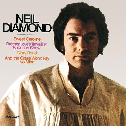 "Sweet Caroline" by Neil Diamond "Sweet Caroline" by Neil Diamond