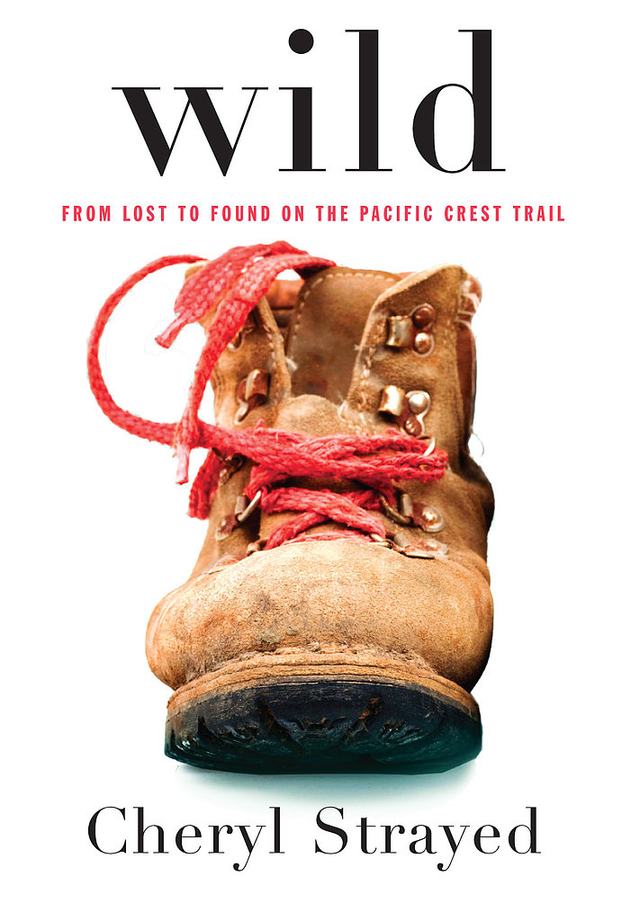 Wild by Cheryl Strayed Wild by Cheryl Strayed