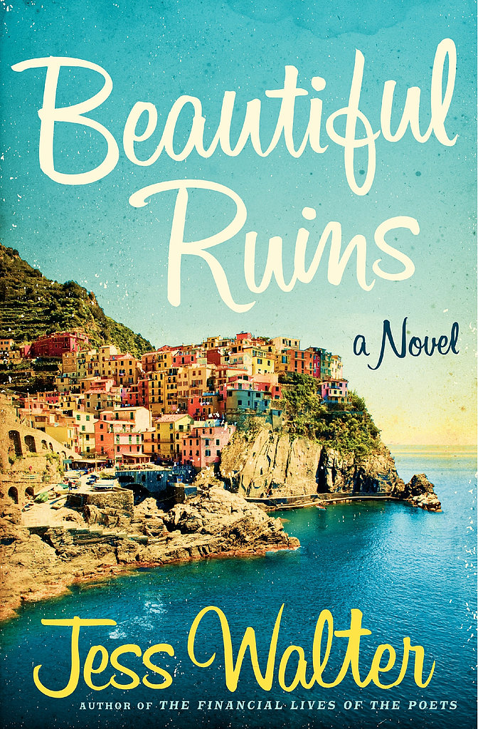 Beautiful Ruins by Jess Walter Beautiful Ruins by Jess Walter