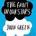The Fault in Our Stars by John Green