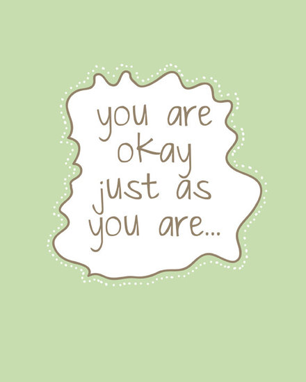 You are okay just as you are ($20)
You are okay just as you are ($20)