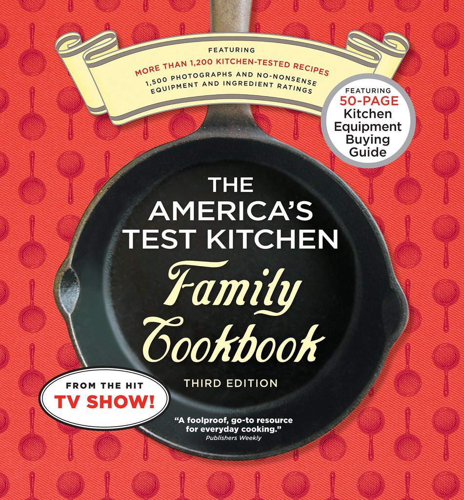 The America's Test Kitchen Family Cookbook The America's Test Kitchen Family Cookbook