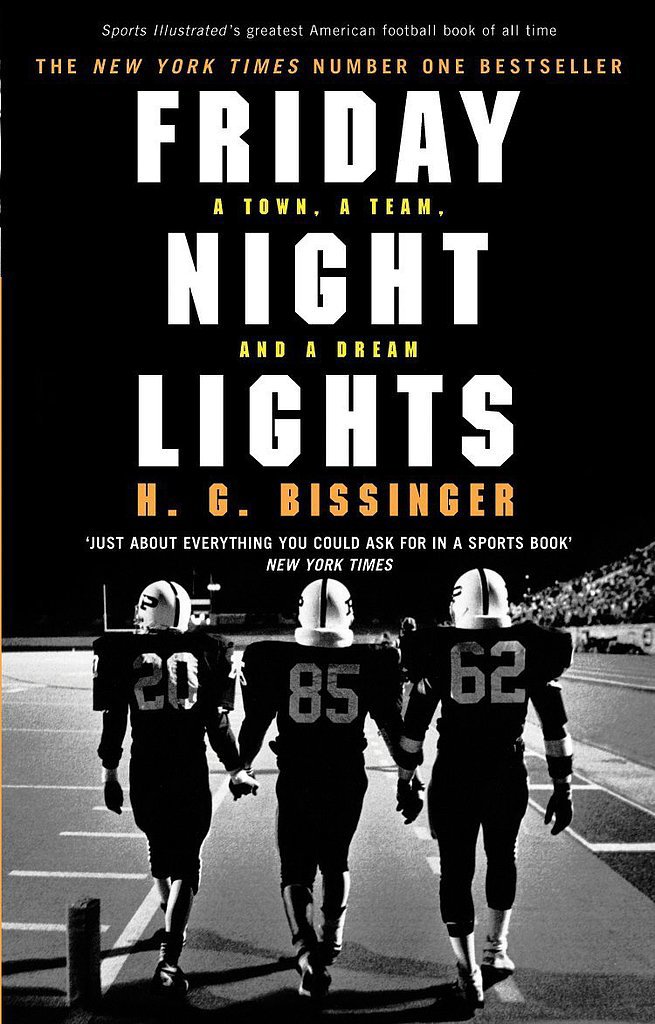Texas: Friday Night Lights by H.G. Bissinger Texas: Friday Night Lights by H.G. Bissinger