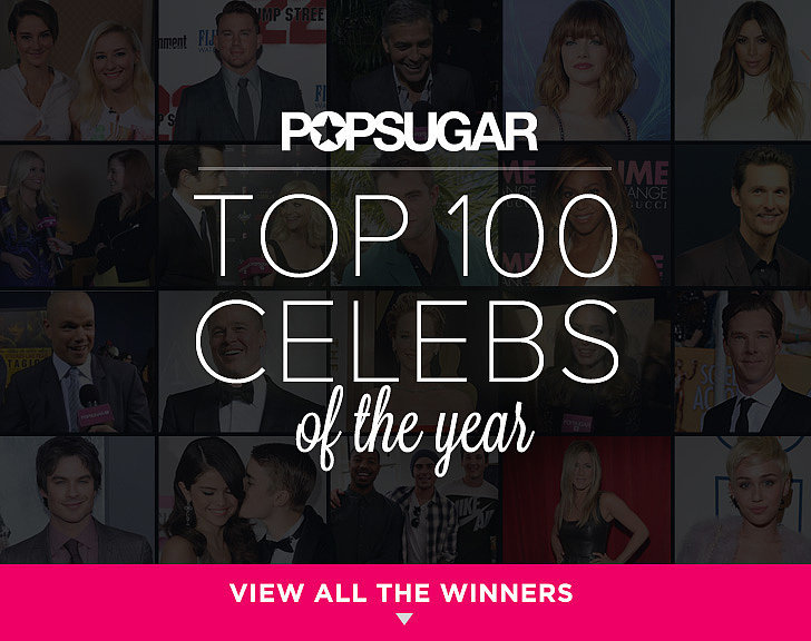 Announcing the 2014 POPSUGAR 100! Announcing the 2014 POPSUGAR 100!