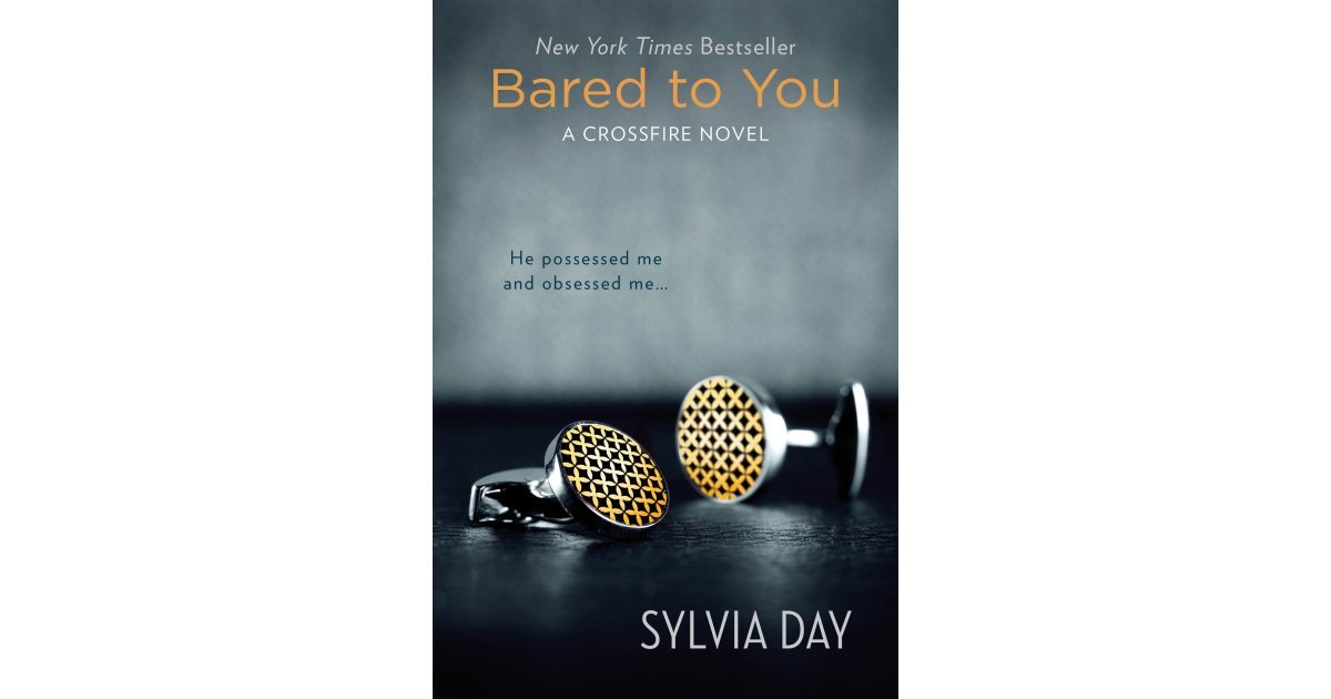 Bared To You By Sylvia Day Popsugar Love And Sex