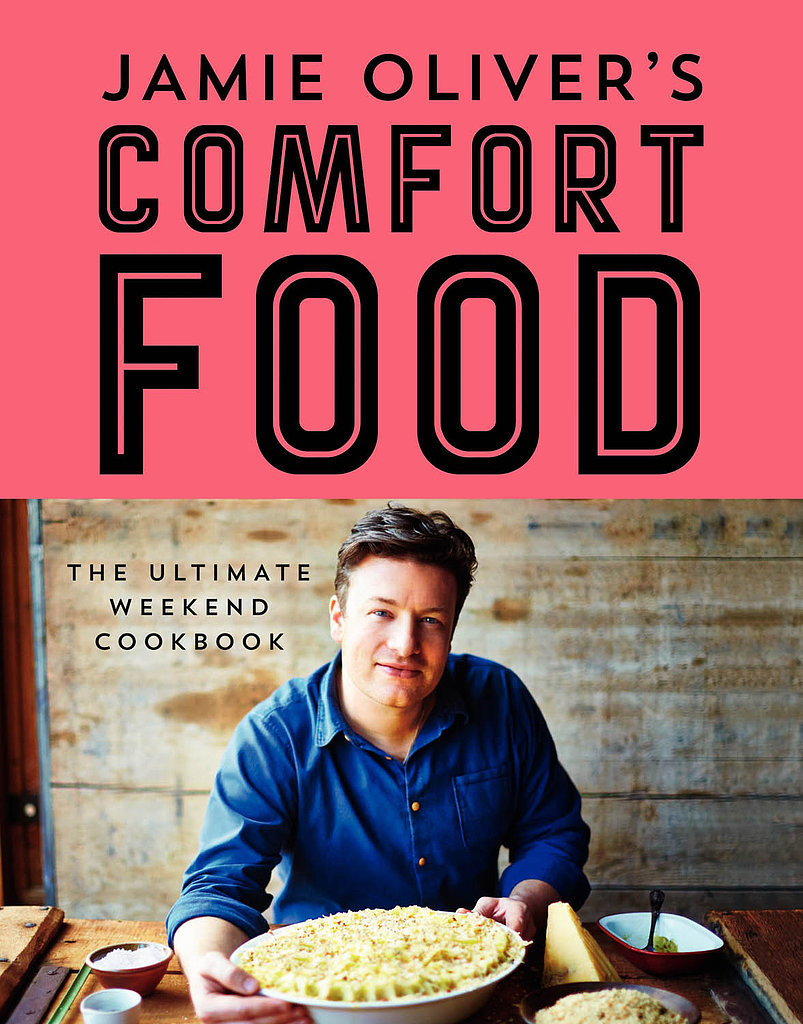 Jamie Oliver's Comfort Food The Ultimate Weekend Cookbook 20 Ways to