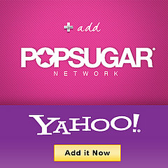 What Do You Come to the PopSugar Network For? What Do You Come to the PopSugar Network For?