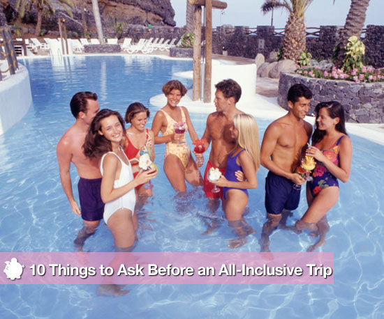 10 Questions to Ask Before Booking an All-Inclusive Vacation 10 Questions to Ask Before Booking an All-Inclusive Vacation