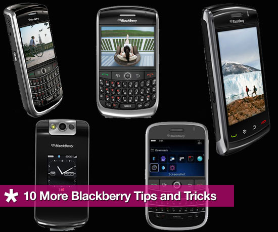 10 More BlackBerry Tips and Tricks 10 More BlackBerry Tips and Tricks