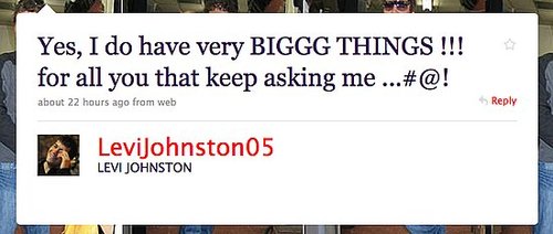 Tweet Nothings: Levi Johnston Heightens Our Curiosity 