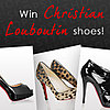 Win a Pair of Christian Louboutin Shoes!