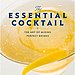 Dale DeGroff's The Essential Cocktail