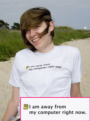 I Am Away From My Computer T-Shirt