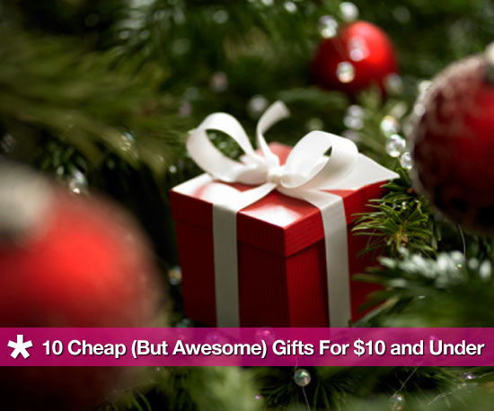 10 Cheap and Awesome Last Minute Gifts For $10 and Under 10 Cheap and Awesome Last Minute Gifts For $10 and Under