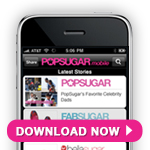 Download the PopSugar Mobile App For iPhone and iPod Touch