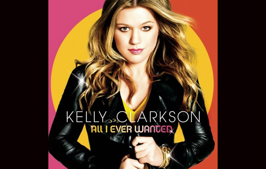 All I Ever Wanted, Kelly Clarkson