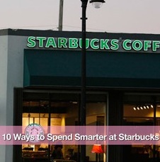 10 Ways to Spend Smarter at Starbucks 10 Ways to Spend Smarter at Starbucks