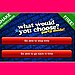 What Would You Choose Game! 