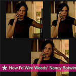 How I'd Wire Weeds' Nancy Botwin How I'd Wire Weeds' Nancy Botwin
